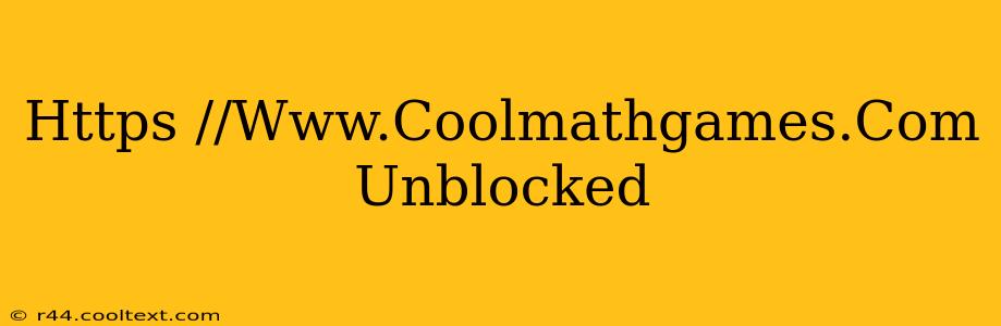 Https //Www.Coolmathgames.Com Unblocked