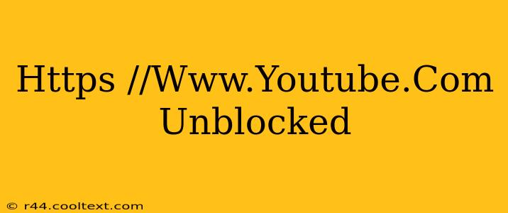 Https //Www.Youtube.Com Unblocked