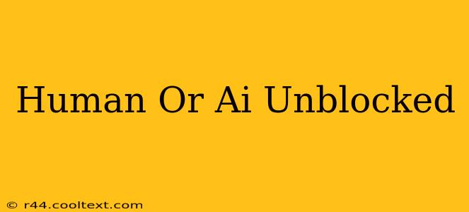 Human Or Ai Unblocked