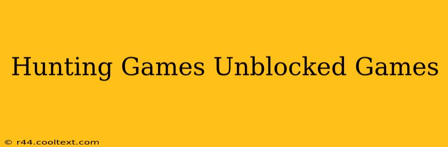 Hunting Games Unblocked Games