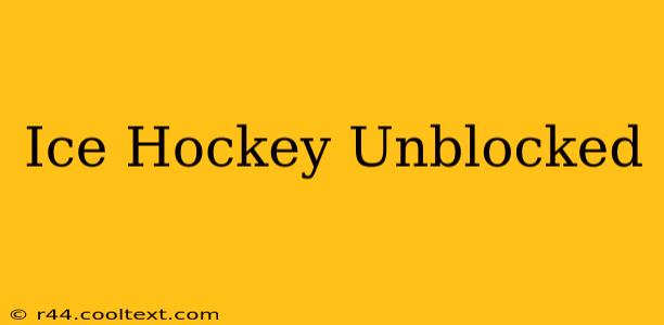 Ice Hockey Unblocked