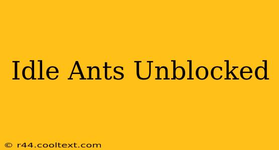 Idle Ants Unblocked