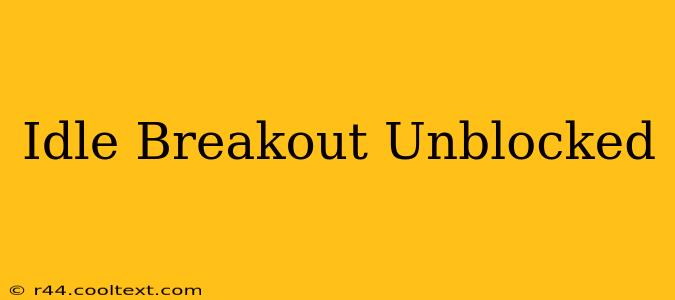 Idle Breakout Unblocked