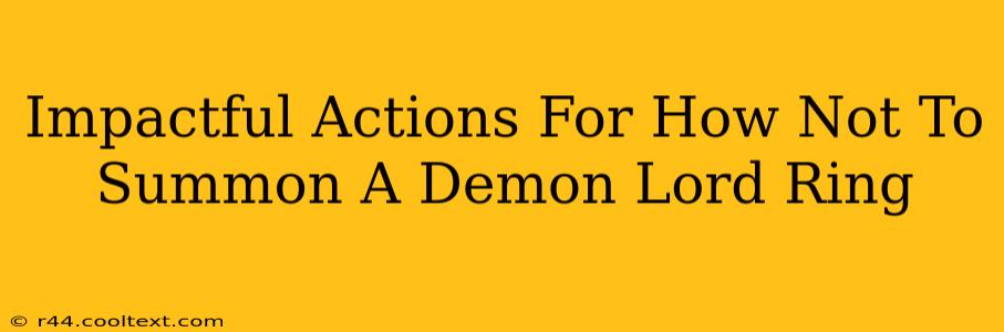 Impactful Actions For How Not To Summon A Demon Lord Ring