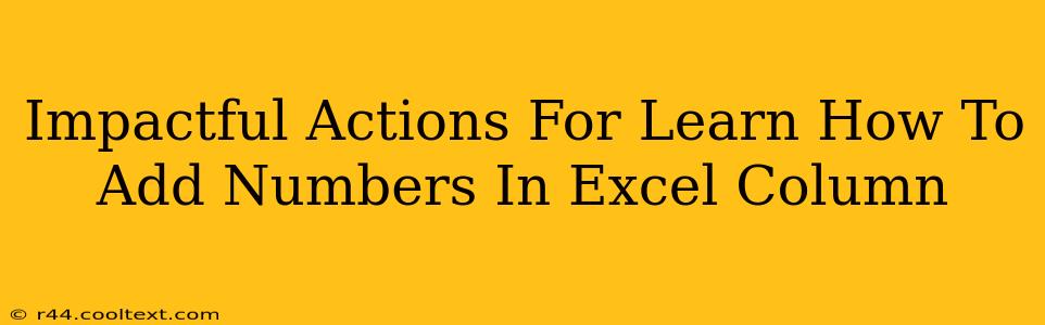 Impactful Actions For Learn How To Add Numbers In Excel Column