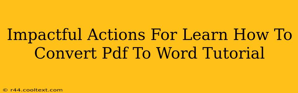 Impactful Actions For Learn How To Convert Pdf To Word Tutorial