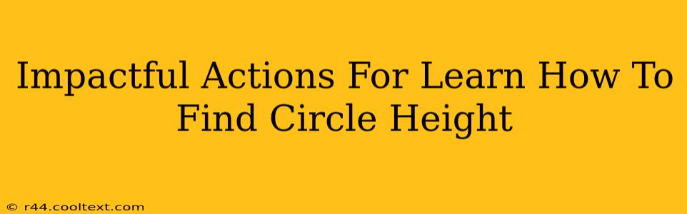 Impactful Actions For Learn How To Find Circle Height