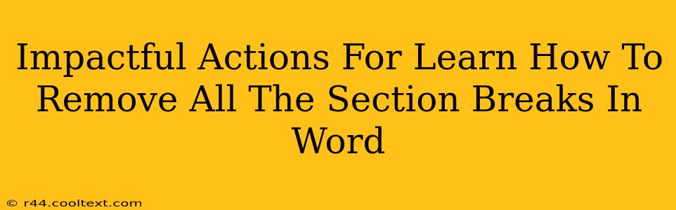 Impactful Actions For Learn How To Remove All The Section Breaks In Word