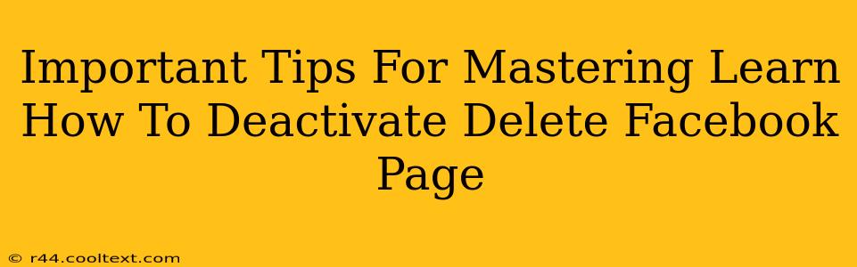 Important Tips For Mastering Learn How To Deactivate Delete Facebook Page