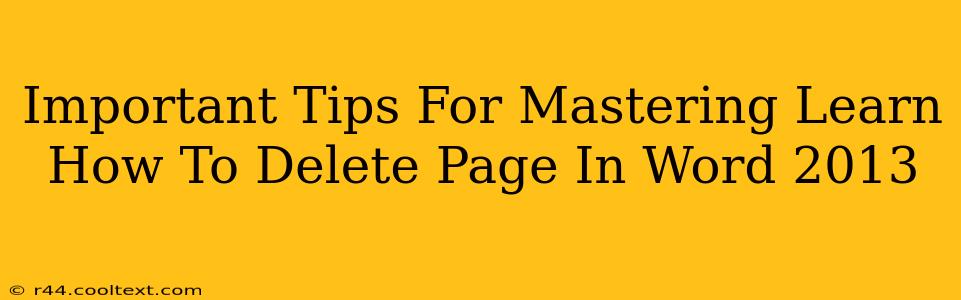 Important Tips For Mastering Learn How To Delete Page In Word 2013