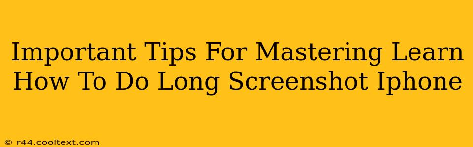 Important Tips For Mastering Learn How To Do Long Screenshot Iphone