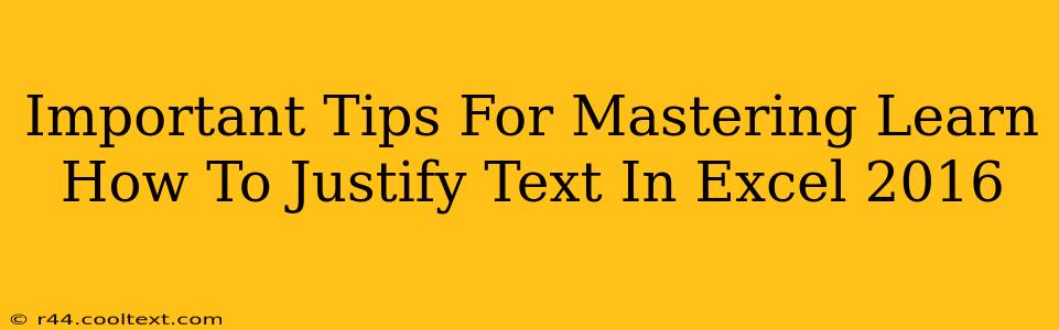 Important Tips For Mastering Learn How To Justify Text In Excel 2016