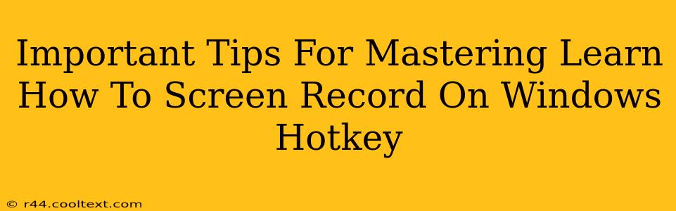 Important Tips For Mastering Learn How To Screen Record On Windows Hotkey