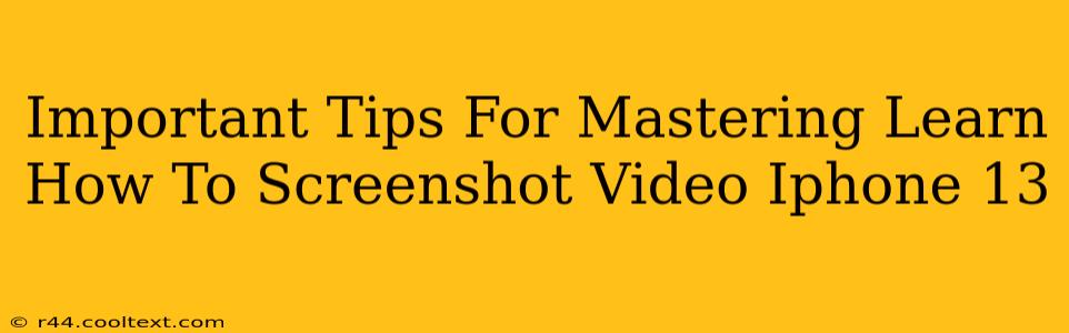 Important Tips For Mastering Learn How To Screenshot Video Iphone 13