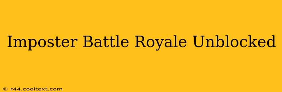 Imposter Battle Royale Unblocked