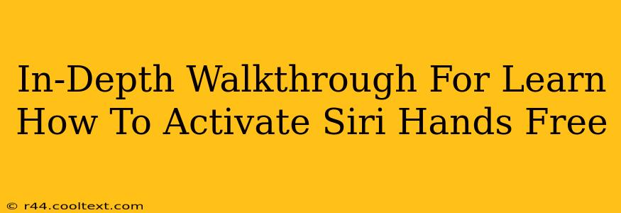 In-Depth Walkthrough For Learn How To Activate Siri Hands Free