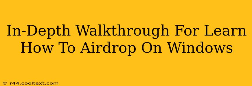 In-Depth Walkthrough For Learn How To Airdrop On Windows