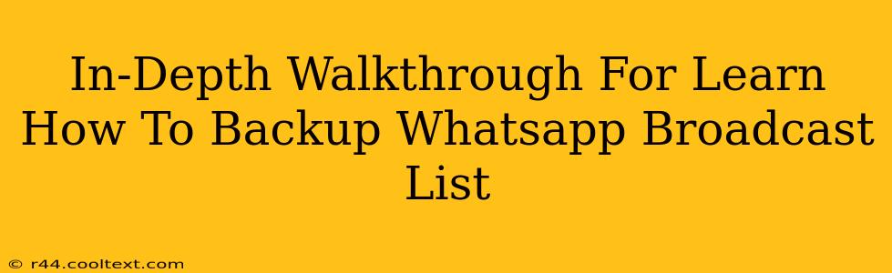 In-Depth Walkthrough For Learn How To Backup Whatsapp Broadcast List