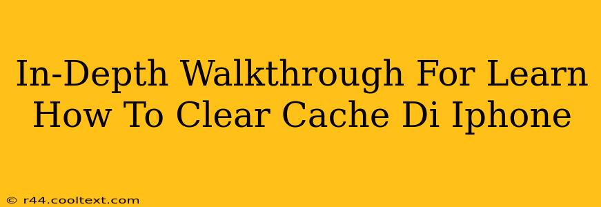 In-Depth Walkthrough For Learn How To Clear Cache Di Iphone