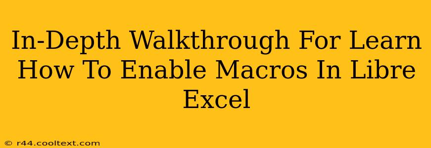 In-Depth Walkthrough For Learn How To Enable Macros In Libre Excel