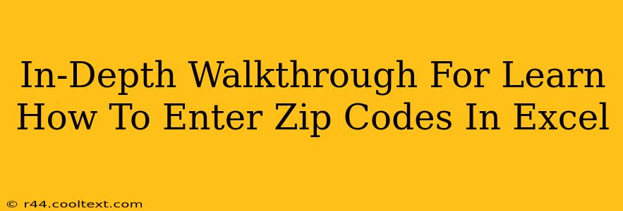 In-Depth Walkthrough For Learn How To Enter Zip Codes In Excel