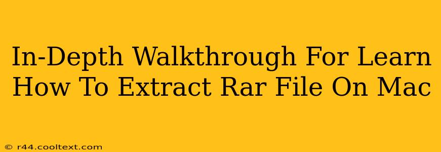 In-Depth Walkthrough For Learn How To Extract Rar File On Mac