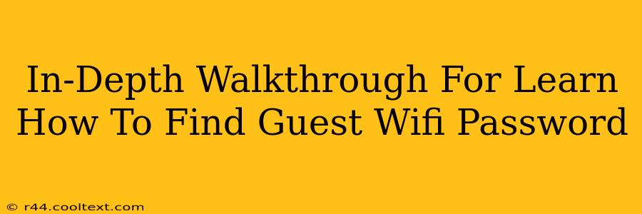 In-Depth Walkthrough For Learn How To Find Guest Wifi Password