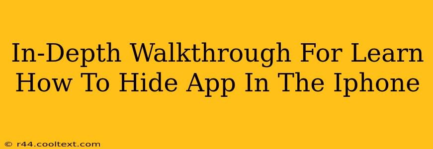 In-Depth Walkthrough For Learn How To Hide App In The Iphone