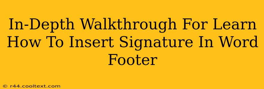 In-Depth Walkthrough For Learn How To Insert Signature In Word Footer