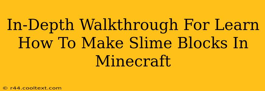 In-Depth Walkthrough For Learn How To Make Slime Blocks In Minecraft