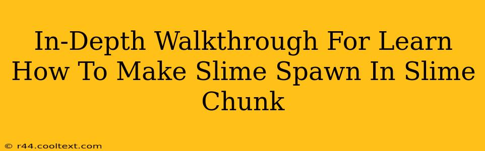 In-Depth Walkthrough For Learn How To Make Slime Spawn In Slime Chunk