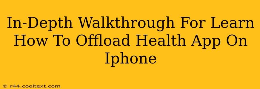 In-Depth Walkthrough For Learn How To Offload Health App On Iphone