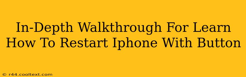 In-Depth Walkthrough For Learn How To Restart Iphone With Button