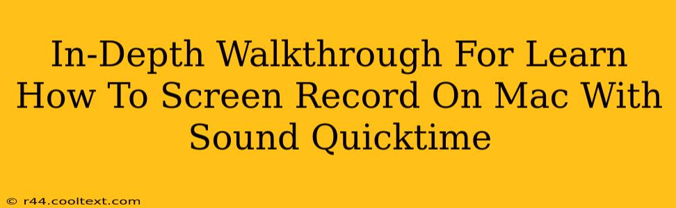 In-Depth Walkthrough For Learn How To Screen Record On Mac With Sound Quicktime