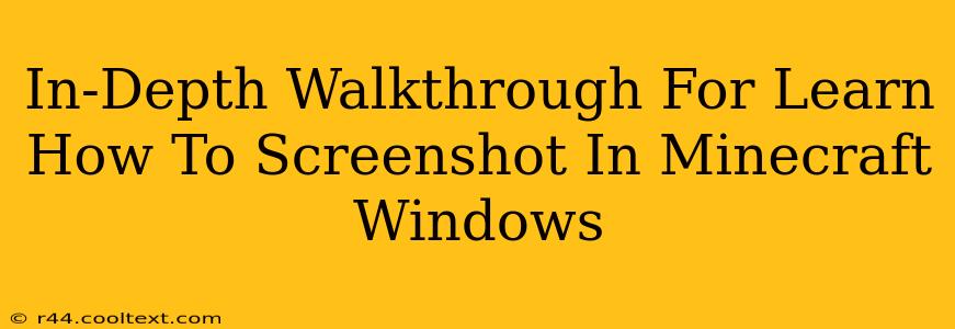 In-Depth Walkthrough For Learn How To Screenshot In Minecraft Windows