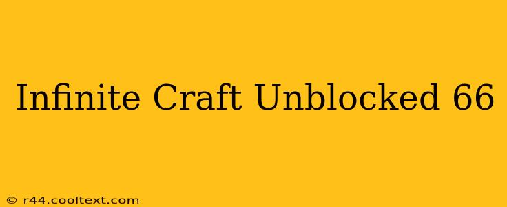 Infinite Craft Unblocked 66