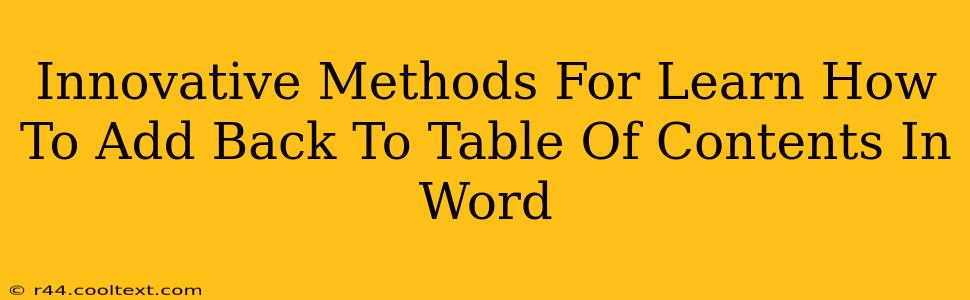 Innovative Methods For Learn How To Add Back To Table Of Contents In Word