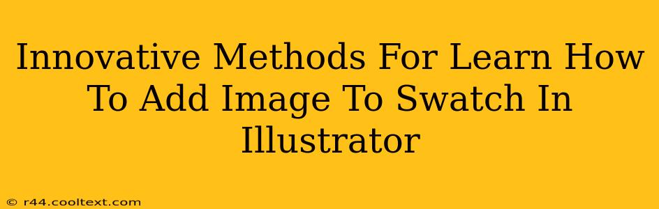 Innovative Methods For Learn How To Add Image To Swatch In Illustrator