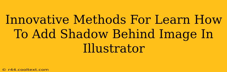 Innovative Methods For Learn How To Add Shadow Behind Image In Illustrator