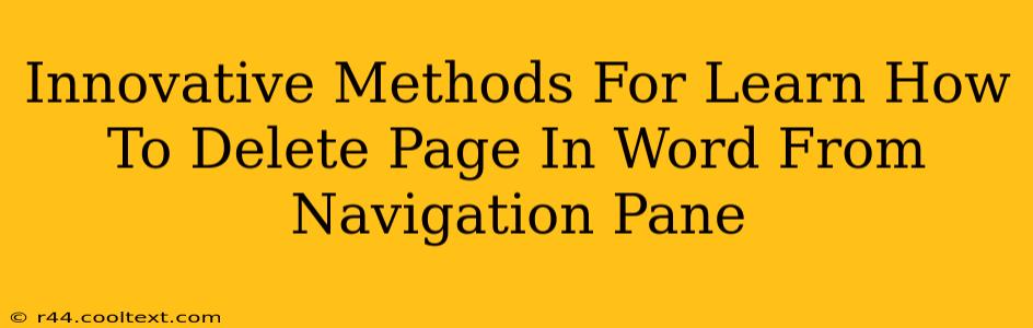 Innovative Methods For Learn How To Delete Page In Word From Navigation Pane