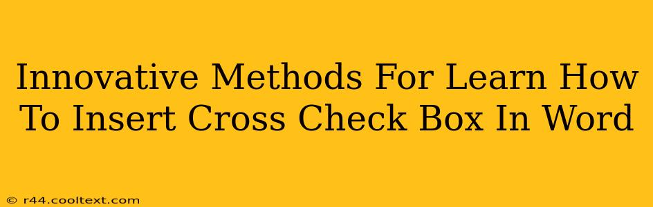 Innovative Methods For Learn How To Insert Cross Check Box In Word