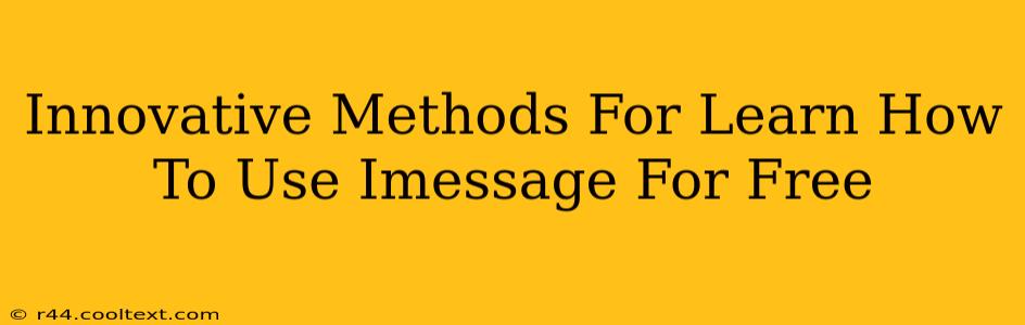 Innovative Methods For Learn How To Use Imessage For Free