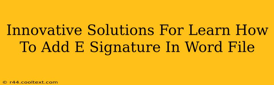 Innovative Solutions For Learn How To Add E Signature In Word File