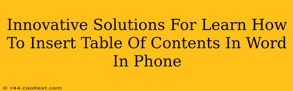 Innovative Solutions For Learn How To Insert Table Of Contents In Word In Phone