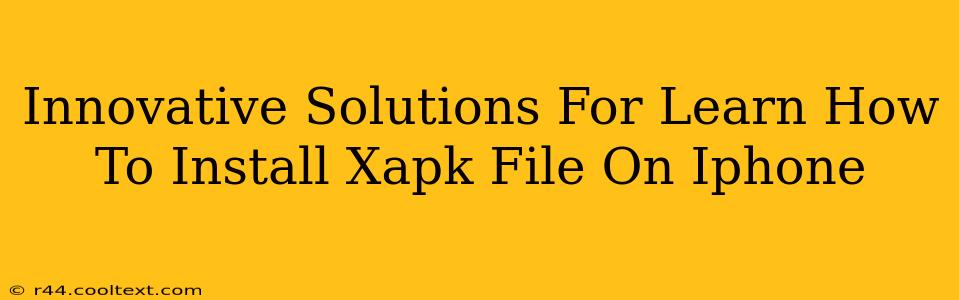 Innovative Solutions For Learn How To Install Xapk File On Iphone