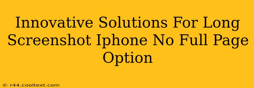 Innovative Solutions For Long Screenshot Iphone No Full Page Option