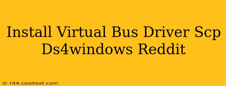 Install Virtual Bus Driver Scp Ds4windows Reddit