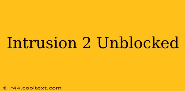 Intrusion 2 Unblocked