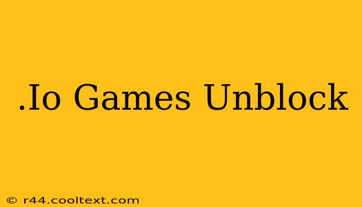 .Io Games Unblock