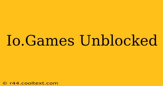 Io.Games Unblocked